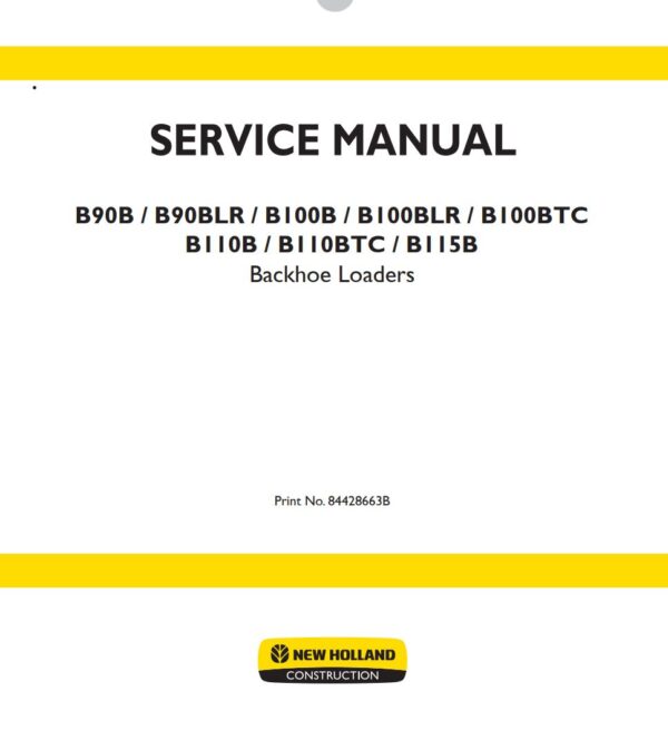 Service manual NEW HOLLAND B90B, B90BLR, B100B, B100BLR, B100BTC, B110B, B110BTC, B115B