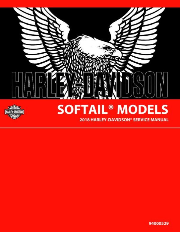 Service manual 2018 Harley-Davidson Softail Models, Fat Boy, Heritage Classic, Low Rider, Softail Slim, Deluxe
