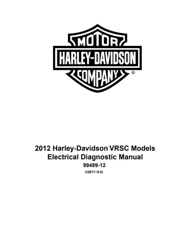 Electrical Diagnostic Manual 2012 Harley-Davidson VRSC Models, VRSCDX Night Rod Special, VRSCF V-Rod Muscle, VRSCAW V-Rod, VRSCDX 10th Anniversary Edition