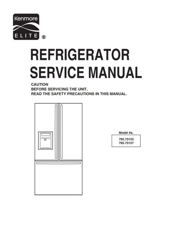 Service manual Kenmore Elite French Door Refrigerators 795.73153, 795.73157
