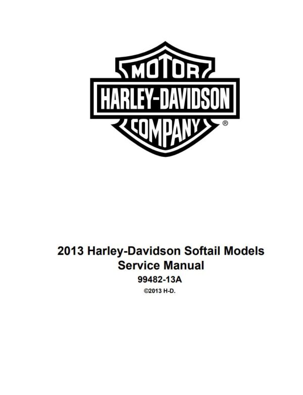 Service manual 2013 Harley-Davidson Softail Models, Deluxe, Heritage, Fat Boy, Slim, Blackline, Breakout