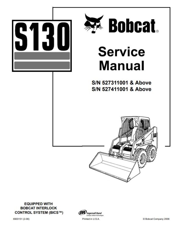Service manual 2006 Bobcat S130 (527311001, 527411001) Skid Steer Loader