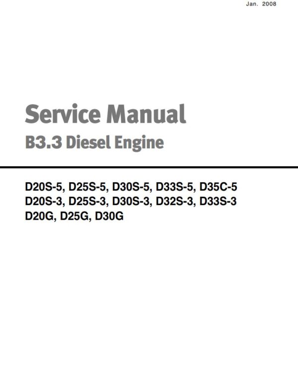Service manual Cummins B3.3 Engine (D20S-5, D25S-5, D30S-5, D33S-5, D35C-5 D20S-3, D25S-3, D30S-3, D32S-3, D33S-3 D20G, D25G, D30G)