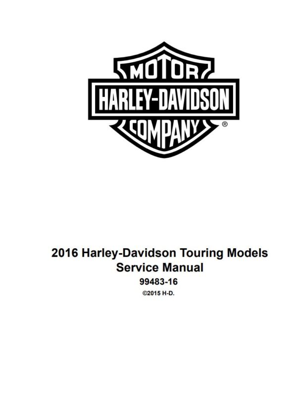 Service manual 2016 Harley-Davidson Touring Models, Road King, Street Glide, Electra Glide Ultra Classic, Ultra Limited