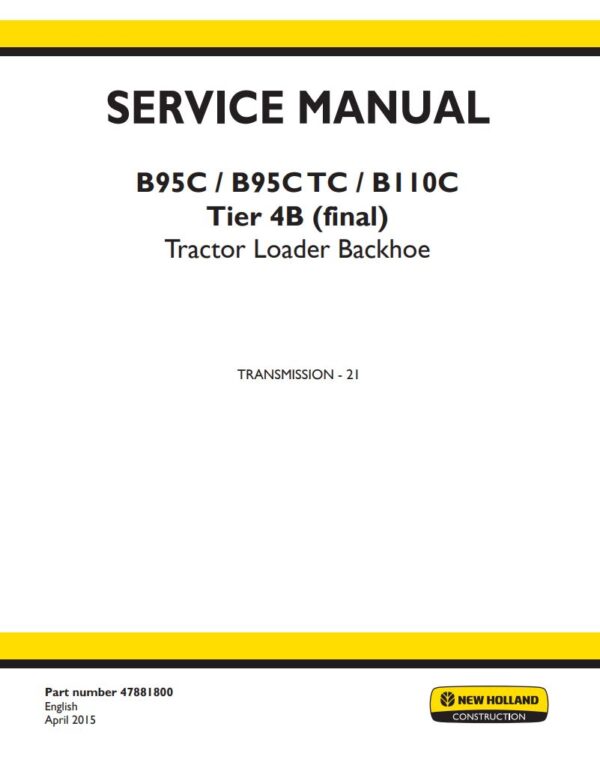 Service manual New Holland B95C, B95CLR, B95CTC, B110C (Tier 4B Transmission)
