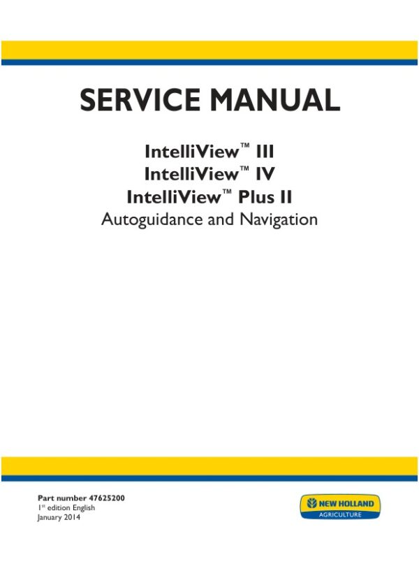 Service manual New Holland IntelliView III, IntelliView IV, IntelliView Plus II