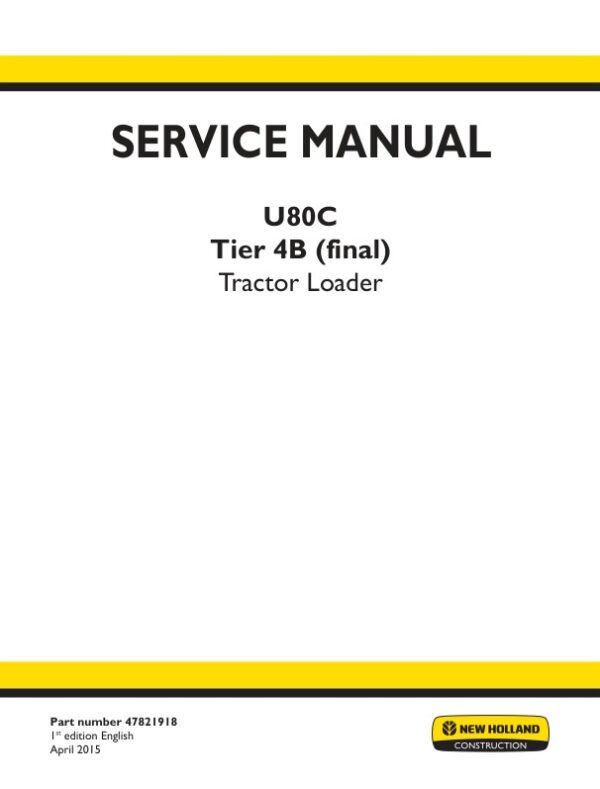 Service manual New Holland U80C Tier 4B (final) Tractor Loader