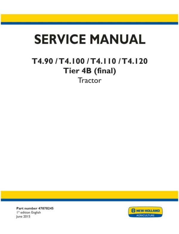 Service manual New Holland T4.90, T4.100, T4.110, T4.120 Tier 4B (final) Tractor