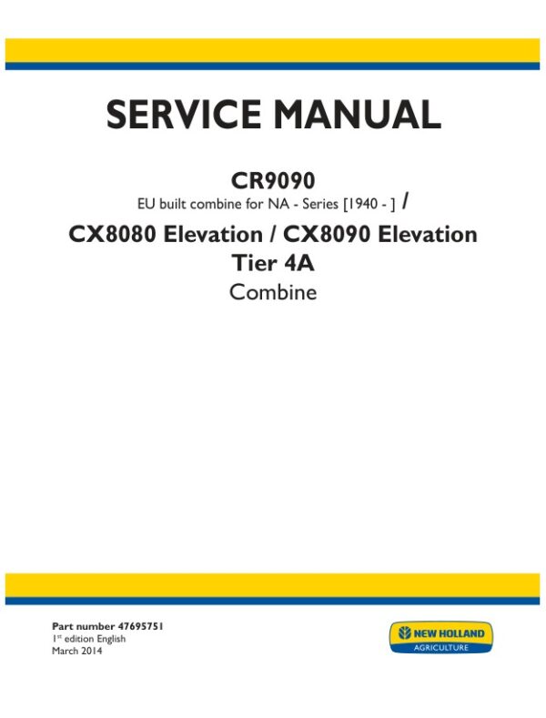 Service manual New Holland CR9090, CX8080, CX8090 Elevation (Tier 4A) Combine