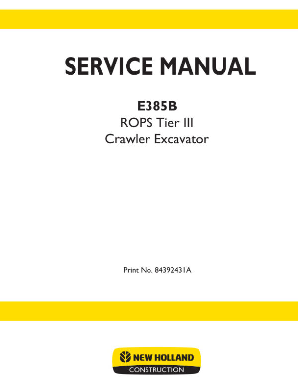 Service manual New Holland E385B (ROPS Tier III) Crawler Excavator