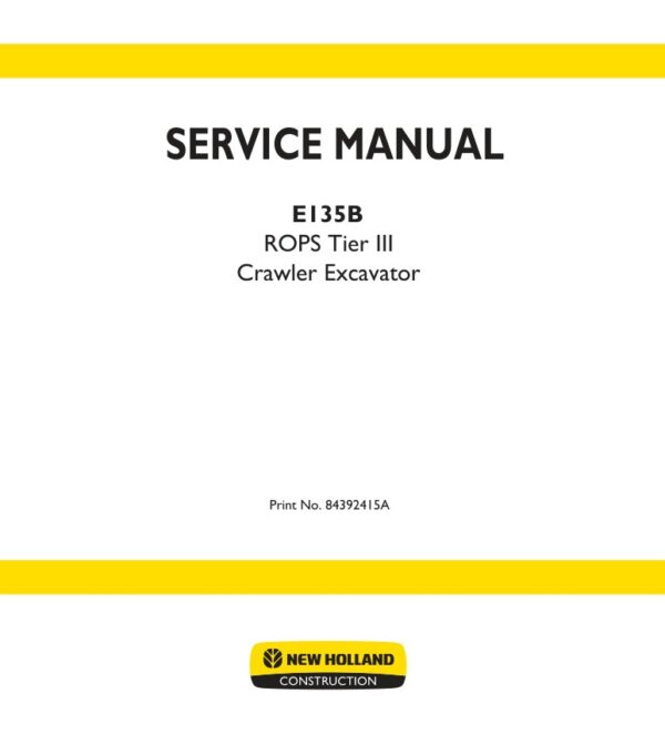 Service manual New Holland E135B Crawler Excavators ROPS Tier III