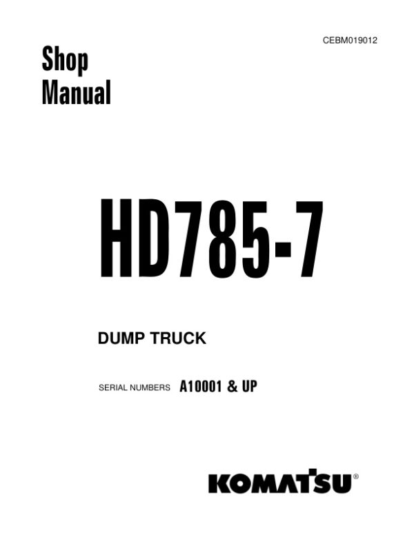 Service manual Komatsu HD785-7 A10001 & Up | CEBM019012