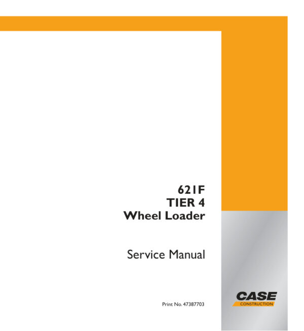 Service manual Case 621F (TIER 4) Wheel Loader | 47387703
