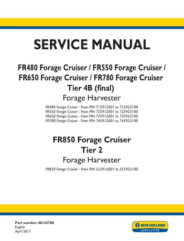 Service manual New Holland FR480, FR550, FR650, FR780 Forage Cruiser Tier 4B (final) FR850 Forage Cruiser (Tier 2)