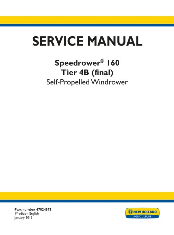 Service manual New Holland Speedrower 160 Tier 4B (final) Self-Propelled Windrower | 47824873