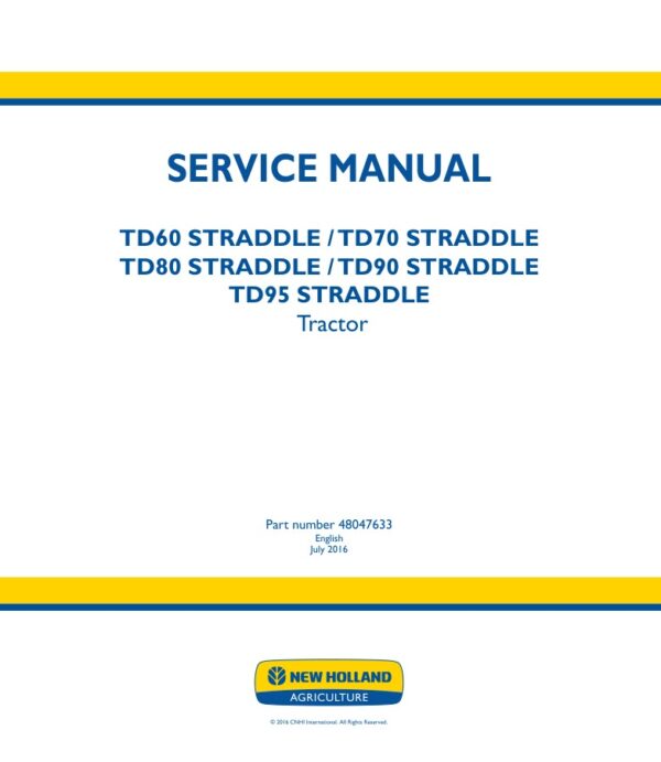 Service manual New Holland TD60, TD70, TD80, TD90, TD95 STRADDLE | 48047633