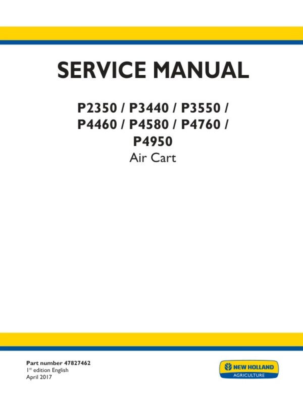 Service manual New Holland P2350, P3440, P3550, P4460, P4580, P4760, P4950 Air Cart