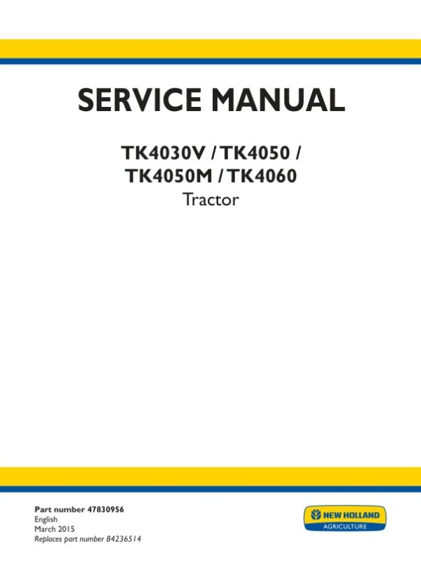 Service manual New Holland TK4030V, TK4050, TK4050M, TK4060 Tractor | 47830956