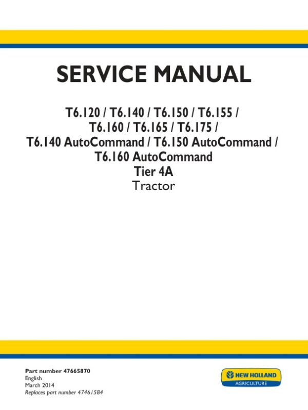 Service manual New Holland T6.120, T6.140, T6.150, T6.155, T6.160, T6.165, T6.175 AutoCommand (Tier 4A) | 47665870