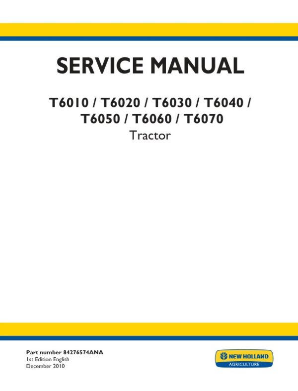 Service manual New Holland T6010, T6020, T6030, T6040, T6050, T6060, T6070 | 84276574ANA