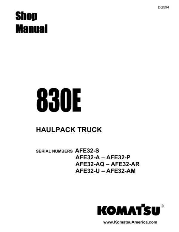 Service manual Komatsu 830E AFE32-S, AFE32-A-AFE32-P, AFE32-AQ-AFE32-AR, AFE32-U-AFE32-AM | DG594