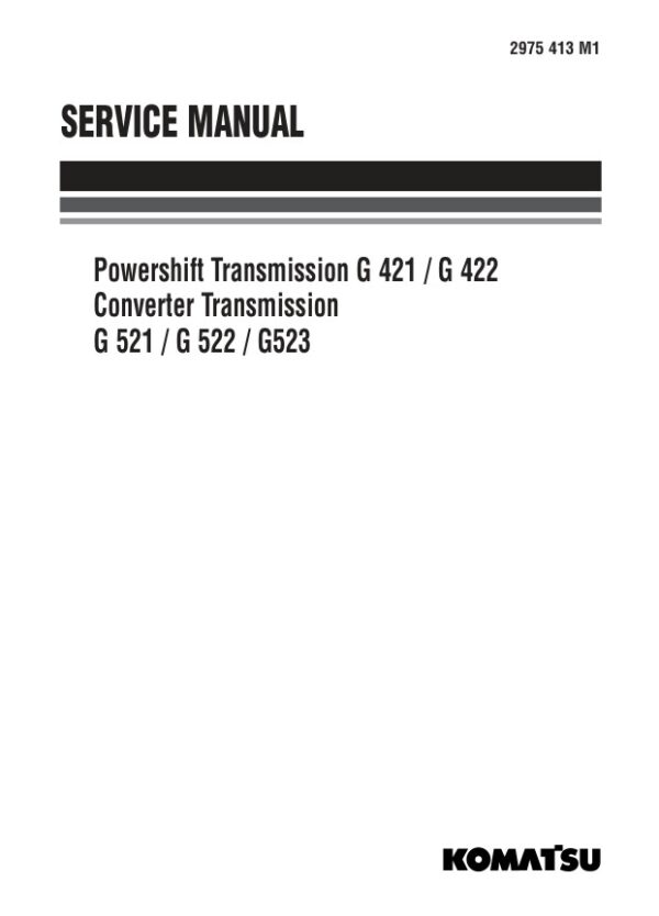 Service manual Komatsu G421 G422 G521 G522 G523 Transmission Powershift/Converter | 2975 413 M1