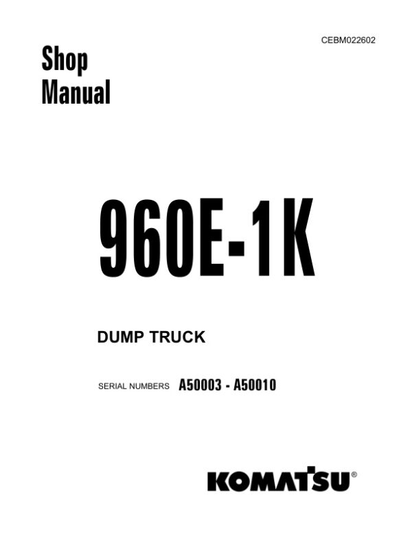 Service manual Komatsu 960E-1K A50003-A50010 | CEBM022602