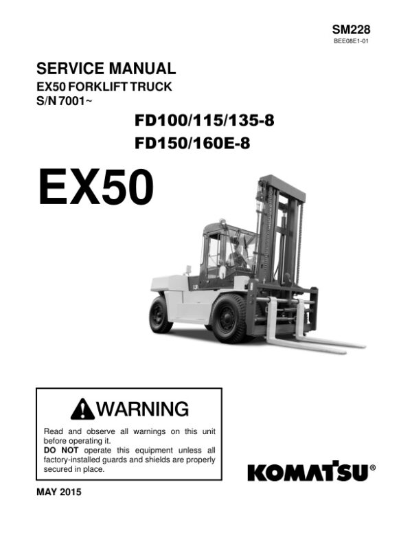 Service manual Komatsu EX50, FD100/115/135-8, FD150/160E-8 | SM228, BEE08E1-01