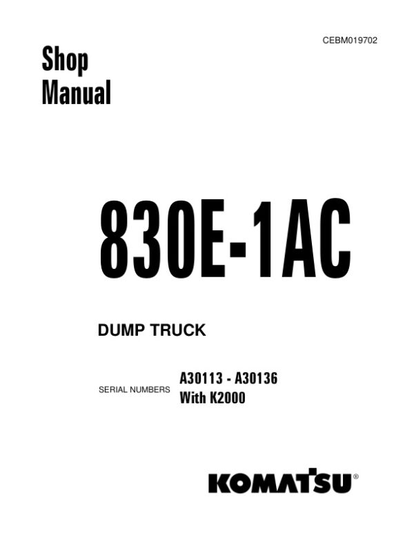 Service manual Komatsu 830E-1AC A30113-A30136 With K2000 | CEBM019702