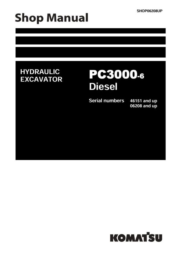 Service manual Komatsu PC3000-6 Diesel 46151 & Up, 06208 & Up | SHOP06208UP