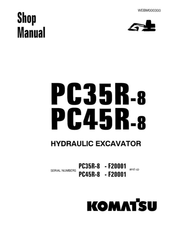 Service manual Komatsu PC35R-8, PC45R-8 F20001 & Up | WEBM000300