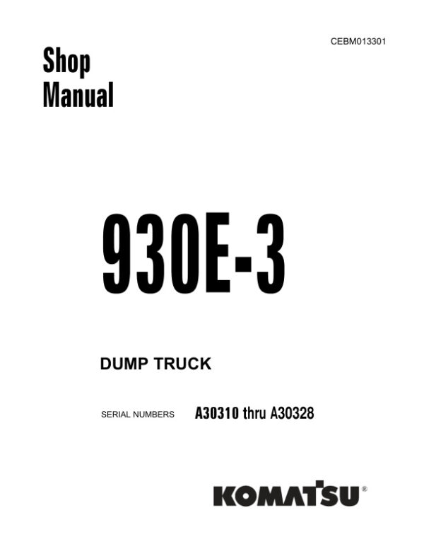 Service manual Komatsu 930E-3 A30310 thru A30328 | CEBM013301