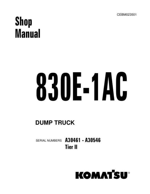 Service manual Komatsu 830E-1AC A30461-A30546 Tier II | CEBM023501