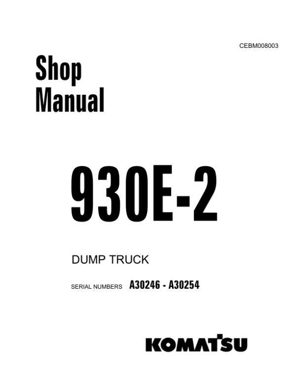 Service manual Komatsu 930E-2 A30246-A30254 | CEBM008003