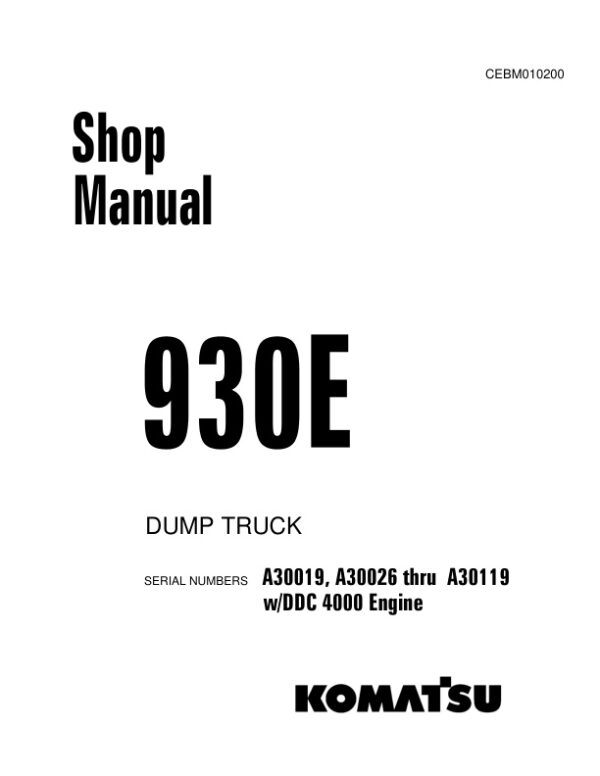 Service manual Komatsu 930E A30019, A30026 thru A30119 | CEBM010200