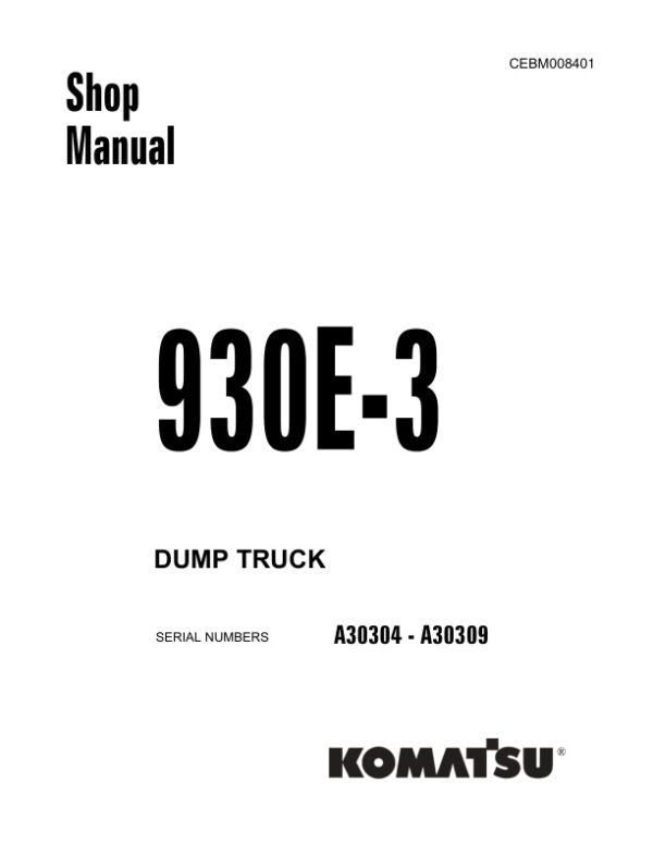 Service manual Komatsu 930E-3 A30304-A30309 | CEBM008401