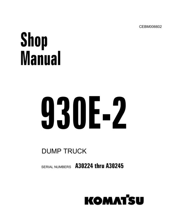 Service manual Komatsu 930E-2 A30224 thru A30245 | CEBM006602