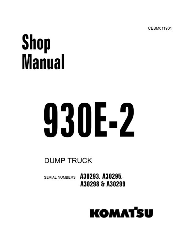 Service manual Komatsu 930E-2 A30293, A30295, A30298 & A30299 | CEBM011901