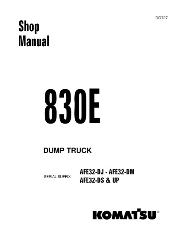 Service manual Komatsu 830E AFE32-DJ-AFE32-DM, AFE32-DS & Up | DG727