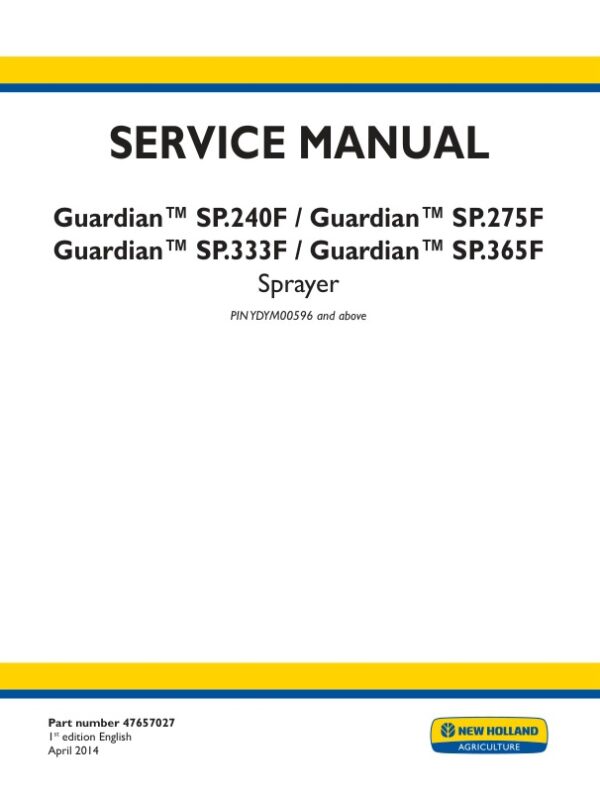 Service manual New Holland Guardian SP.240F, SP.275F, SP.333F, SP.365F Sprayer | 47657027