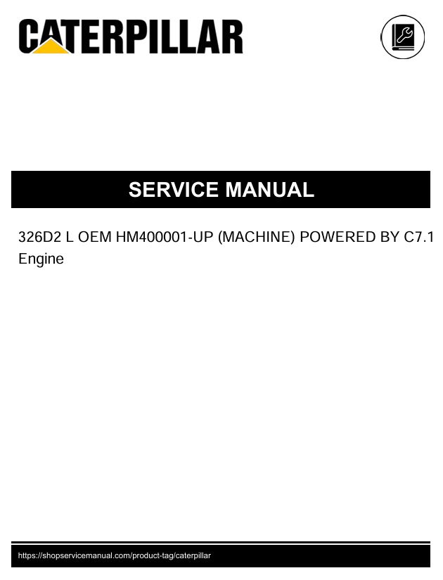 1 Service manual Caterpillar 326D2 L OEM with C7.1 Engine | HM400001-UP