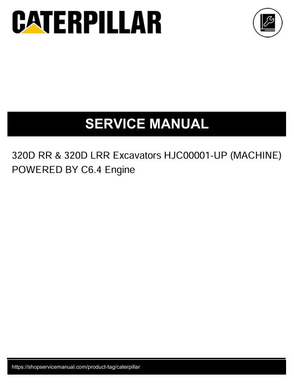 1 Service manual Caterpillar 320D RR & 320D LRR Excavators with C6.4 Engine | HJC00001-UP