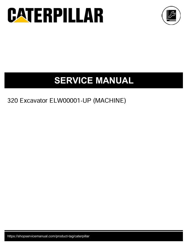 1 Service manual Caterpillar 320 Excavator | ELW00001-UP