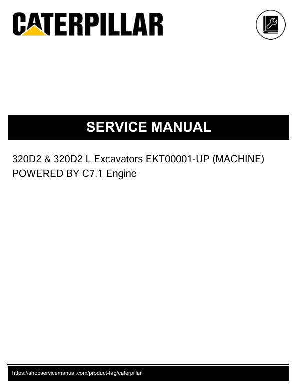 1 Service manual Caterpillar 320D2 & 320D2 L Excavators with C7.1 Engine | EKT00001-UP