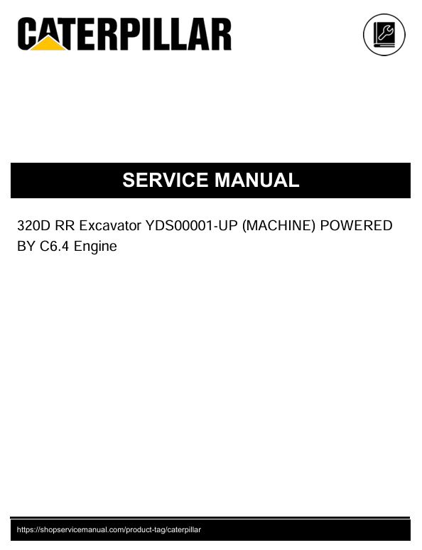 1 Service manual Caterpillar 320D RR Excavator with C6.4 Engine | YDS00001-UP