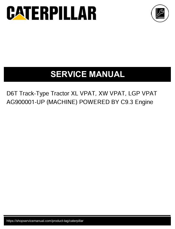 1 Service manual Caterpillar D6T Track-Type Tractor XL VPAT, XW VPAT, LGP VPAT with C9.3 Engine | AG900001-UP
