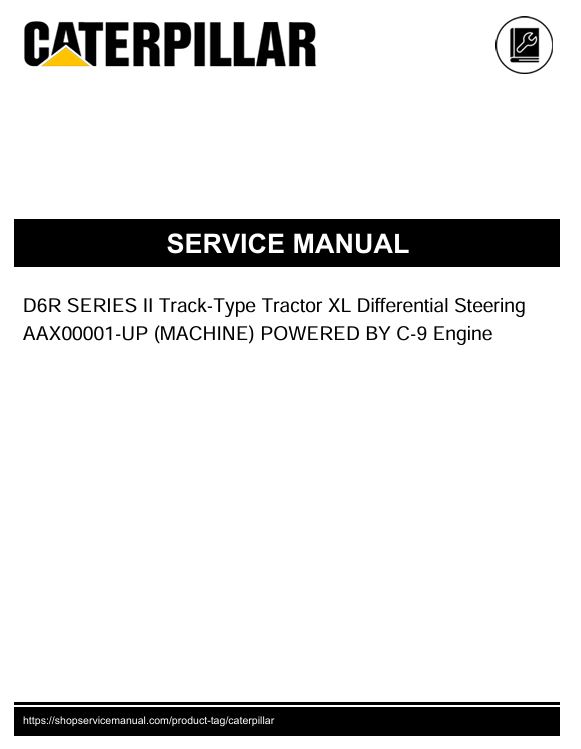 1 Service manual Caterpillar D6R SERIES II Track-Type Tractor XL Differential Steering with C-9 Engine | AAX00001-UP