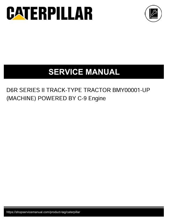 1 Service manual Caterpillar D6R SERIES II TRACK-TYPE TRACTOR with C-9 Engine | BMY00001-UP