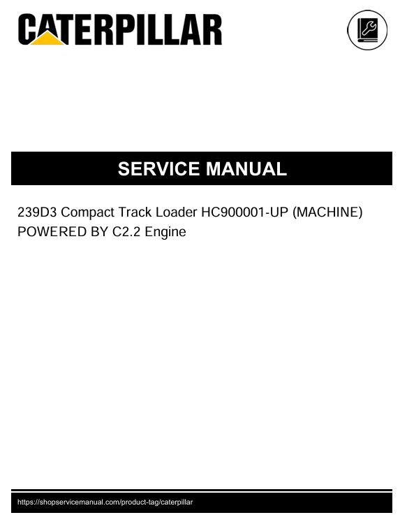 1 Service manual Caterpillar 239D3 Compact Track Loader with C2.2 Engine | HC900001-UP