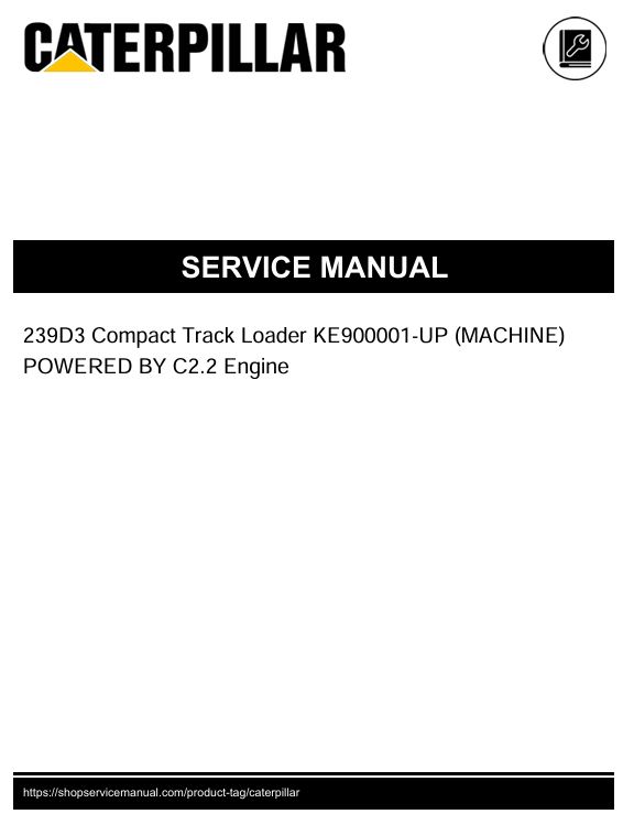 1 Service manual Caterpillar 239D3 Compact Track Loader with C2.2 Engine | KE900001-UP